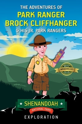 The Adventures of Park Ranger Brock Cliffhanger & His Jr. Park Rangers: Shenandoah National Park Exploration by Villareal, Mark