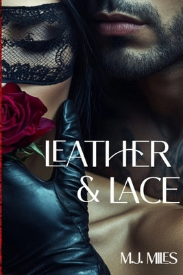 Leather & Lace by Miles, M. J.