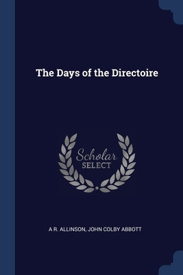 The Days of the Directoire by Allinson, A. R.