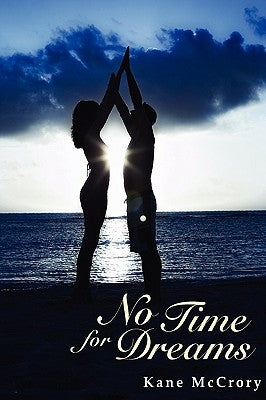 No Time for Dreams by McCrory, Kane