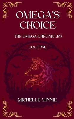 Omega's Choice by Minnie, Michelle