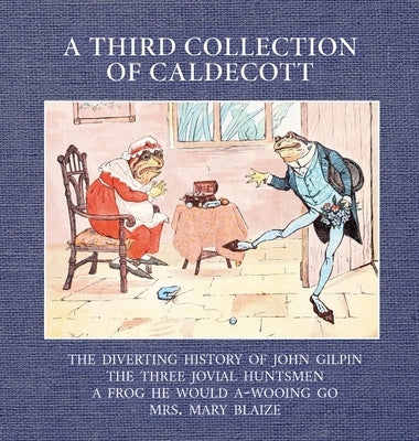 A Third Collection of Caldecott by Caldecott, Randolph