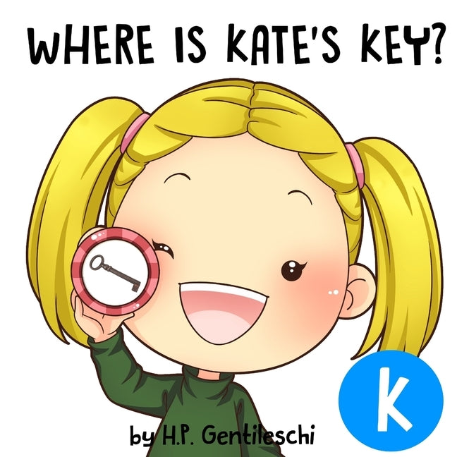Where is Kate's Key?: The Letter K Book by Gentileschi, H. P.
