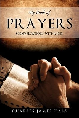 My Book of Prayers by Haas, Charles James