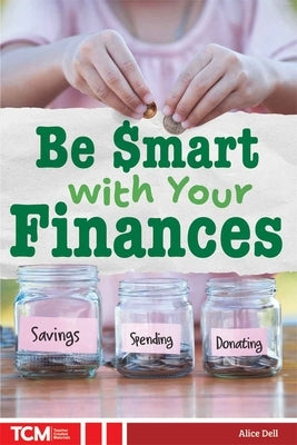 Be Smart with Your Finances by Braun, Eric