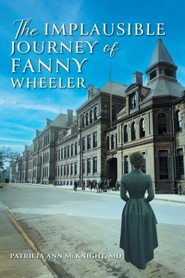 The Implausible Journey of Fanny Wheeler by McKnight, Patricia Ann