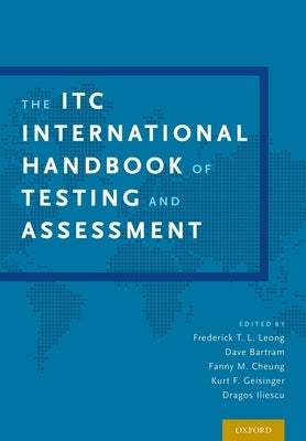 The Itc International Handbook of Testing and Assessment by Leong, Frederick T. L.