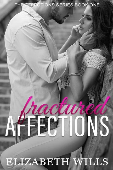 Fractured Affections by Wills, Elizabeth