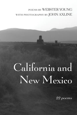 California and New Mexico: 22 Poems by Young, Webster