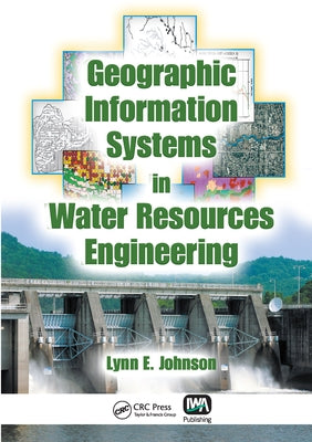 Geographic Information Systems in Water Resources Engineering by Johnson, Lynn E.