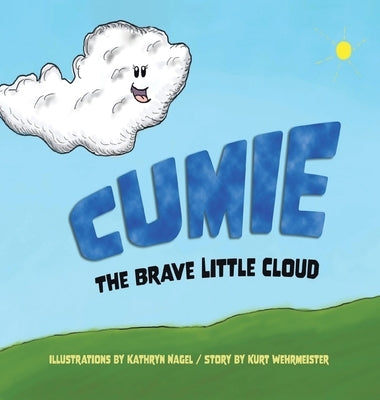 Cumie, the Brave Little Cloud by Wehrmeister, Kurt