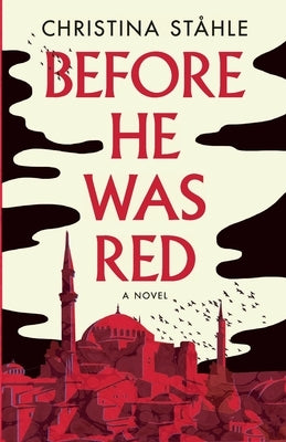 Before He Was Red by Ståhle, Christina