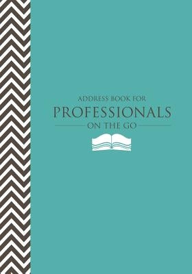 Address Book for Professionals on the Go by Scott, Colin