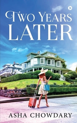 Two Years Later by Asha Chowdary