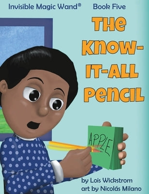 The Know-It-All Pencil by Wickstrom, Lois J.