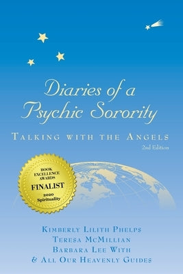 Diaries of a Psychic Sorority: Talking With the Angels by Phelps, Kimberly Lilith