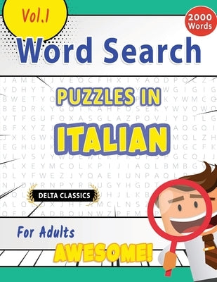 Word Search Puzzles in Italian for Adults - Awesome! Vol.1 - Delta Classics by Best Activity Books