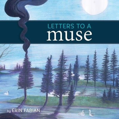 Letters To A Muse by Fabian, Erin