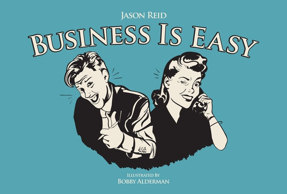 Business Is Easy by Reid, Jason