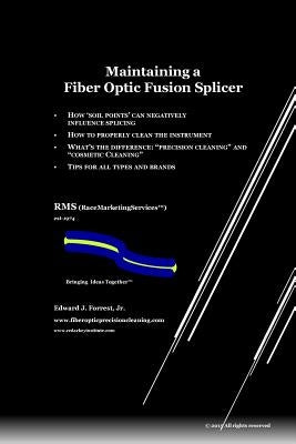 Maintaining a Fiber Optic Fusion Splicer: How 'soil points" can negatively influence results by Forrest, Edward J., Jr.