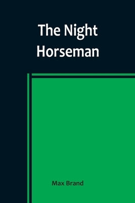 The Night Horseman by Brand, Max
