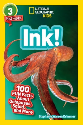 National Geographic Readers: Ink! (L3): 100 Fun Facts about Octopuses, Squid, and More by Drimmer, Stephanie