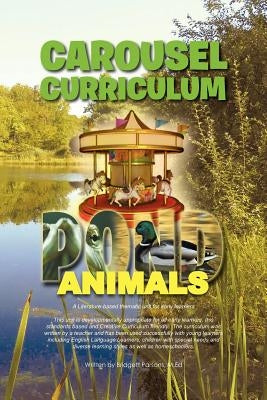 Carousel Curriculum Pond Animals: A Literature-based thematic unit for early learners by Parsons, Bridgett M. Ed