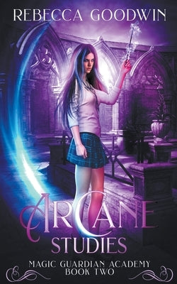 Arcane Studies by Goodwin, Rebecca