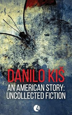 An American Story: Uncollected Fiction by Cox, John K.
