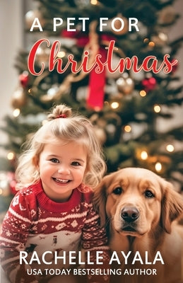 A Pet for Christmas by Ayala, Rachelle