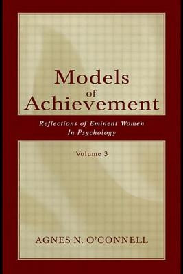 Models of Achievement: Reflections of Eminent Women in Psychology, Volume 3 by O'Connell, Agnes N.