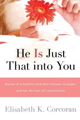 He Is Just That Into You by Corcoran, Elisabeth K.