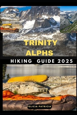 Trinity Alps Hiking Guide 2025 by Patricia, Felicia