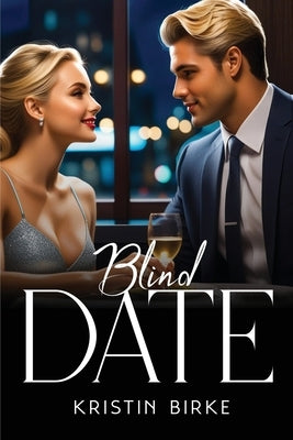 Blind Date by Birke, Kristin