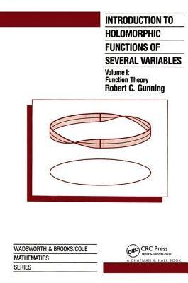 Introduction to Holomorphic Functions of Several Variables, Volume I by Gunning, R. C.