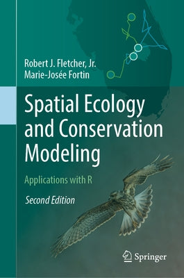 Spatial Ecology and Conservation Modeling: Applications with R by Fletcher Jr, Robert J.