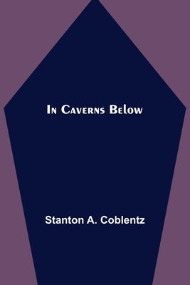 In Caverns Below by A. Coblentz, Stanton
