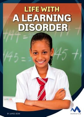 Life with a Learning Disorder by Bow, James