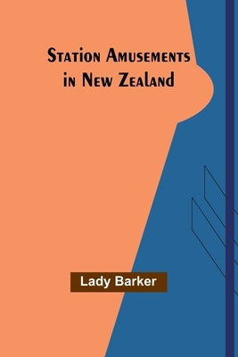 Station Amusements in New Zealand by Barker, Lady