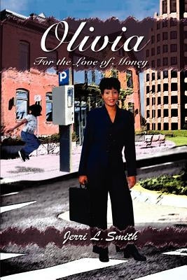Olivia: For the Love of Money by Smith, Jerri