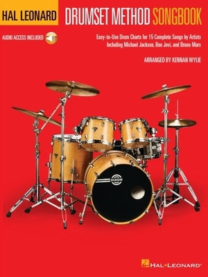 Hal Leonard Drumset Method Songbook: Easy-To-Use Drum Charts for 15 Complete Songs [With Digital Audio] by Wylie, Kennan