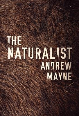 The Naturalist by Mayne, Andrew
