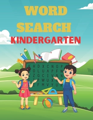 Word Search Kindergarten: A Unique Kindergarten Word Search Puzzles Book For Kids - Great for improving Persistence and Problem Solving Skills - by Press, Activity