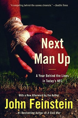 Next Man Up: A Year Behind the Lines in Today's NFL by Feinstein, John