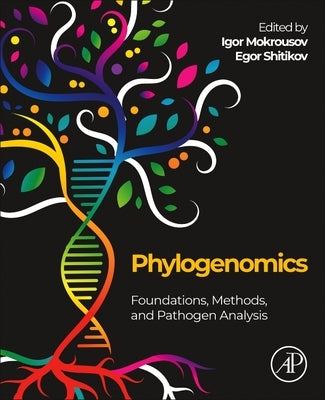 Phylogenomics: Foundations, Methods, and Pathogen Analysis by Mokrousov, Igor