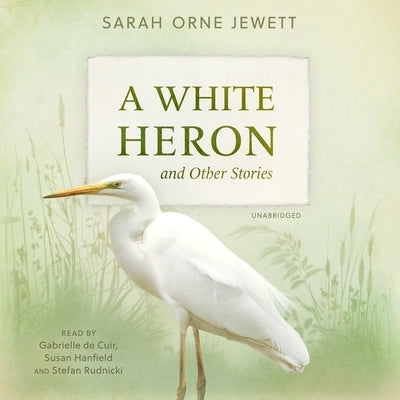 A White Heron and Other Stories by Jewett, Sarah Orne