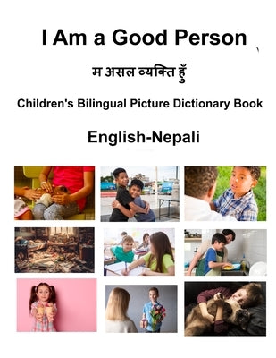 English-Nepali I Am a Good Person Children's Bilingual Picture Dictionary Book by Carlson, Richard