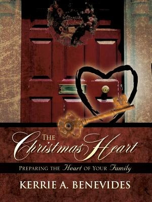 The Christmas Heart by Benevides, Kerrie A.