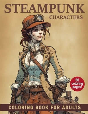 Steampunk Characters: Coloring book for adults by Goulopoulos, Nick