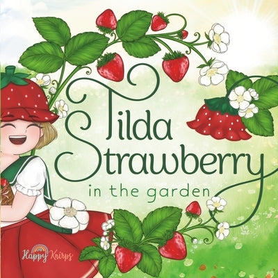 Tilda Strawberry in the garden: A heartwarming story of a child and her grandma... by Faustino, Kimverly